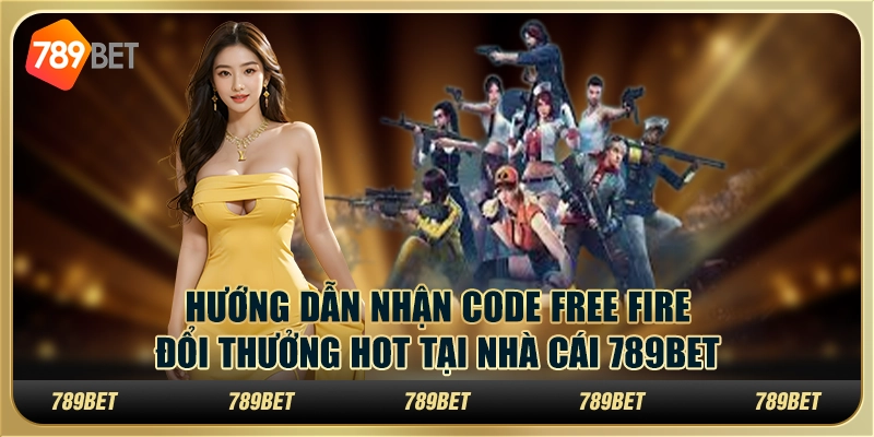 Hướng Dẫn Nhận Code Free Fire Đổi Thưởng Tại Nhà Cái 789bet 1 Hướng Dẫn Nhận Code Free Fire Đổi Thưởng Tại Nhà Cái 789bet