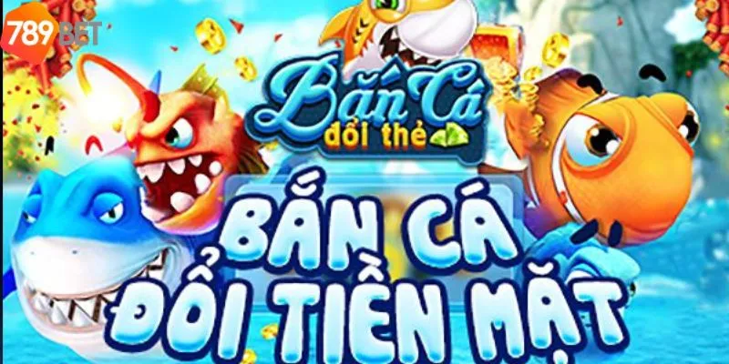 Các thể loại bắn cá ăn tiền cực hot