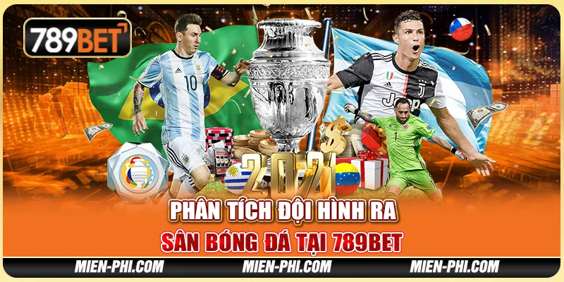 Phân Tích Đội Hình Ra Sân Bóng Đá Tại Nhà Cái 789bet