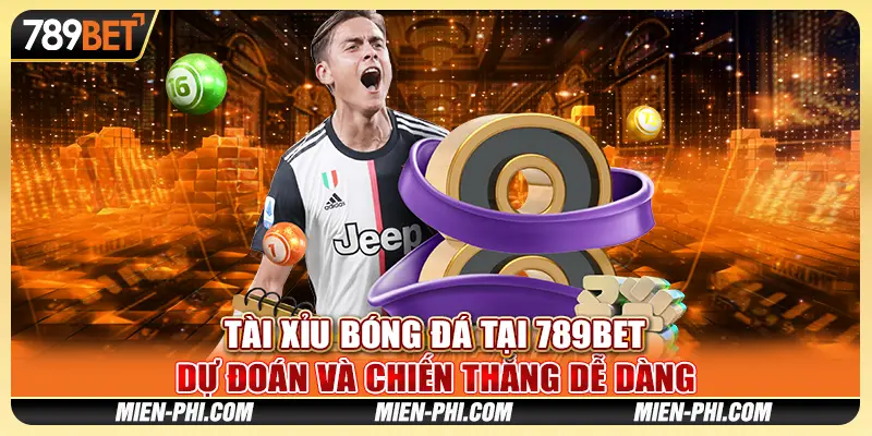 Tài Xỉu Bóng Đá Tại 789bet – Dự Đoán Và Chiến Thắng Dễ Dàng