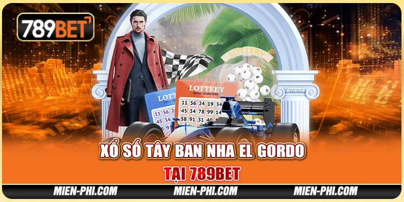 Xổ Số Tây Ban Nha El Gordo Tại 789bet Cơ Hội Thắng Lớn
