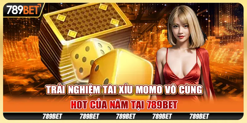 Trải Nghiệm Tài Xỉu Momo Vô Cùng Hot Của Năm Tại 789bet 2 Trải Nghiệm Tài Xỉu Momo Vô Cùng Hot Của Năm Tại 789bet