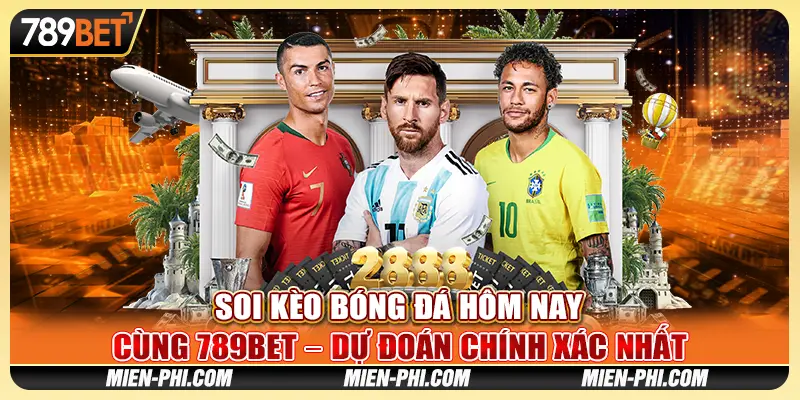 Soi Kèo Bóng Đá Hôm Nay Cùng 789bet – Dự Đoán Chính Xác Nhất