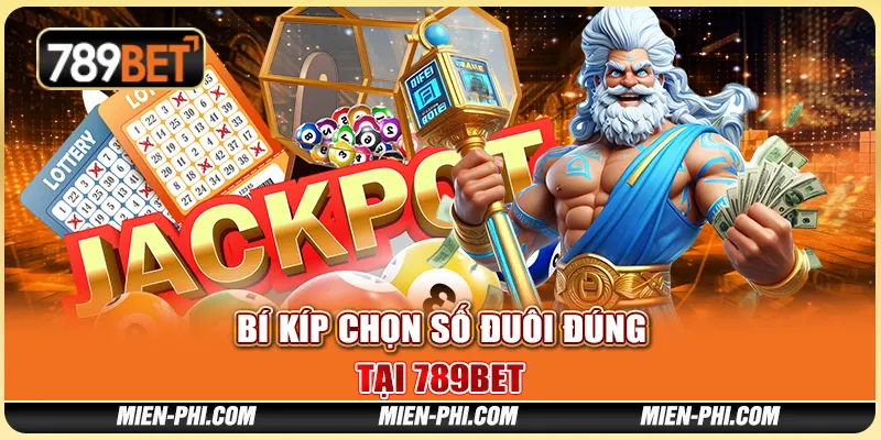 Bí Kíp Chọn Số Đuôi Đúng Tại 789bet Để Thắng Lớn Mỗi Ngày 1 Bí Kíp Chọn Số Đuôi Đúng Tại 789bet Để Thắng Lớn Mỗi Ngày