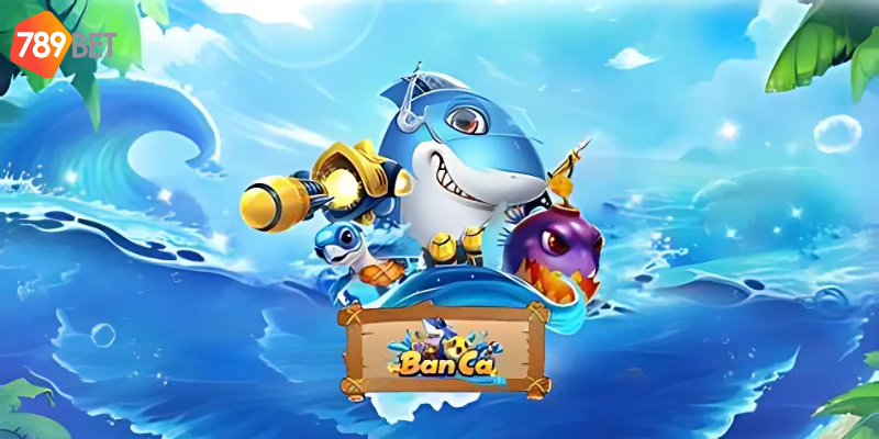 Chiến thuật bắn cá giúp bạn tối ưu chiến thắng