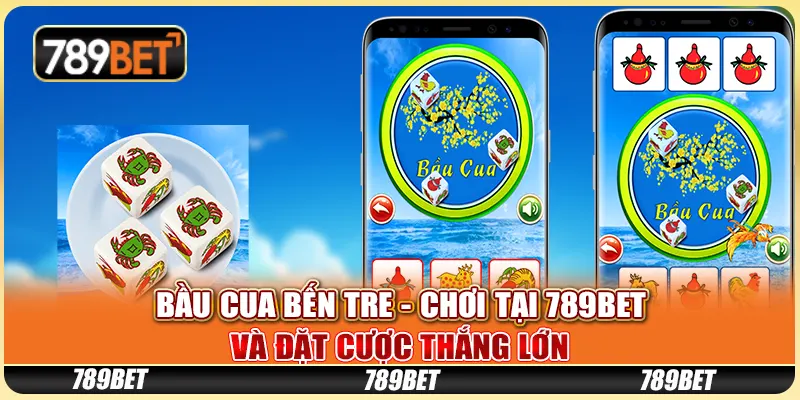 Game Bầu Cua Bến Tre - Chơi Tại 789bet Và Đặt Cược Thắng Lớn