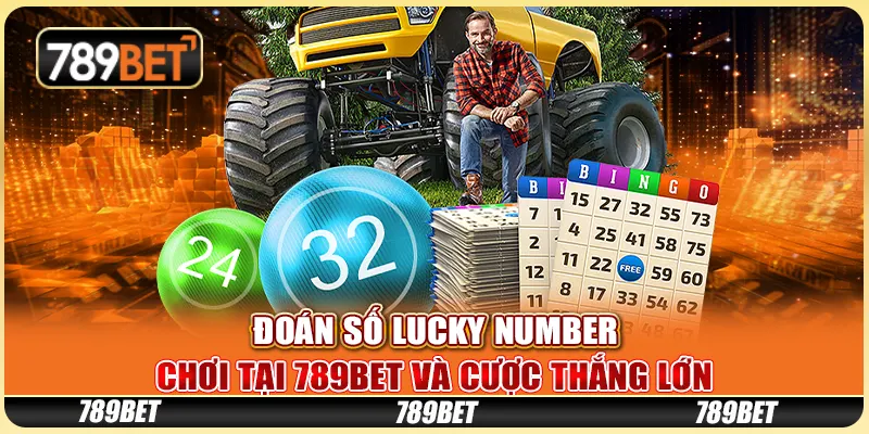 Đoán Số Lucky Number - Chơi Tại 789bet Và Cược Thắng Lớn