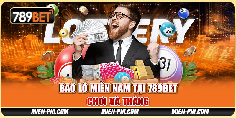 Bao Lô Miền Nam Tại 789bet: Chơi Và Thắng Lớn Mỗi Ngày
