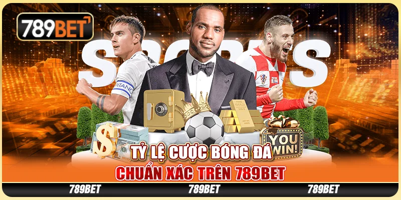 Tỷ Lệ Cược Bóng Đá Chuẩn Xác Trên Nhà Cái Trực Tuyến 789bet
