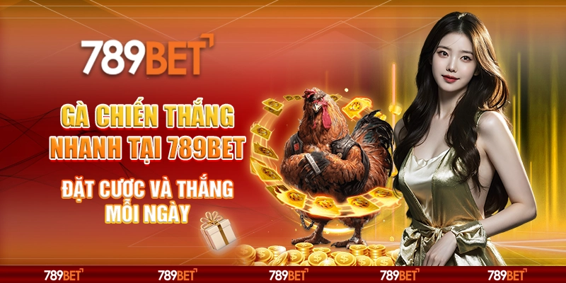 2-ga-chien-thang-nhanh-tai-789bet-dat-cuoc-va-thang-moi-ngay