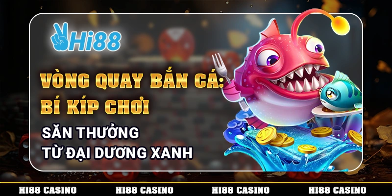 Vòng quay bắn cá