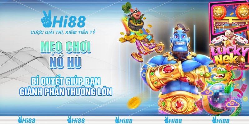 21 meo choi no hu – bi quyet giup ban gianh phan thuong lon 1