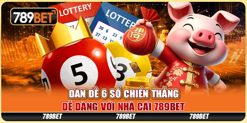 Dàn Đề 6 Số Chiến Thắng Dễ Dàng Với Nhà Cái 789bet