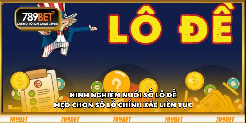 Kinh nghiệm nuôi số lô đề - Mẹo chọn số lô chính xác liên tục