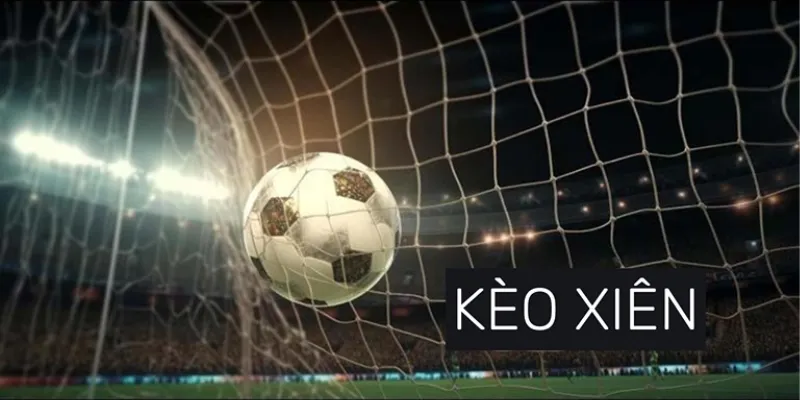 Các loại cược xiên và công thức tính tiền thắng cược