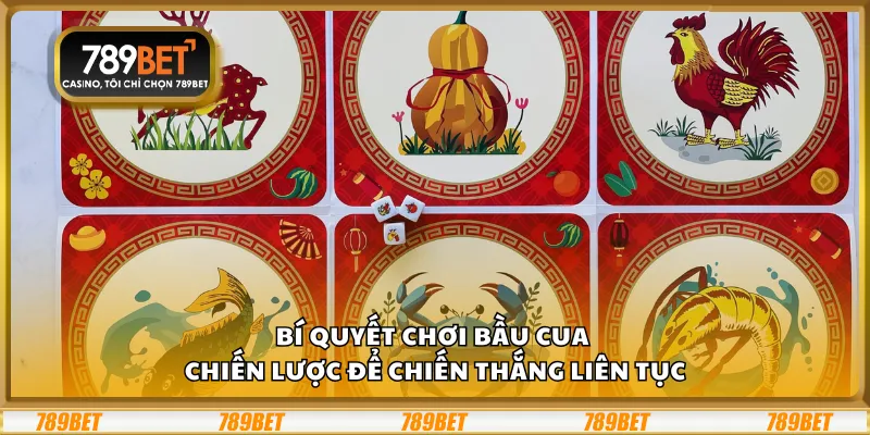 Bí quyết chơi Bầu Cua - Chiến lược để chiến thắng liên tục 5 Bí quyết chơi Bầu Cua - Chiến lược để chiến thắng liên tục