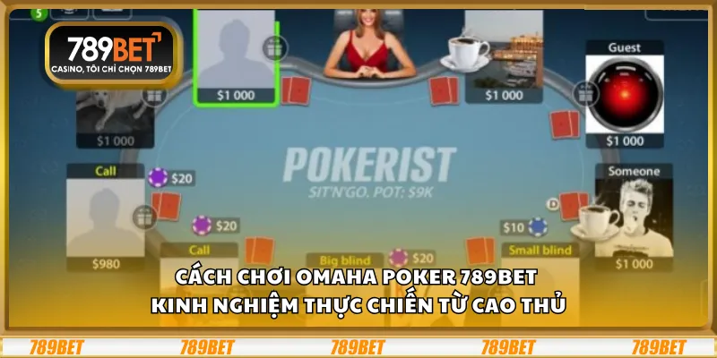Cách chơi Omaha Poker 789Bet – Kinh nghiệm thực chiến từ cao thủ